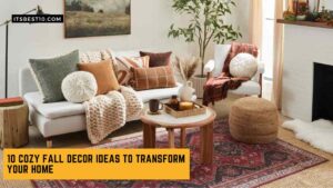 10 Cozy Fall Decor Ideas to Transform Your Home