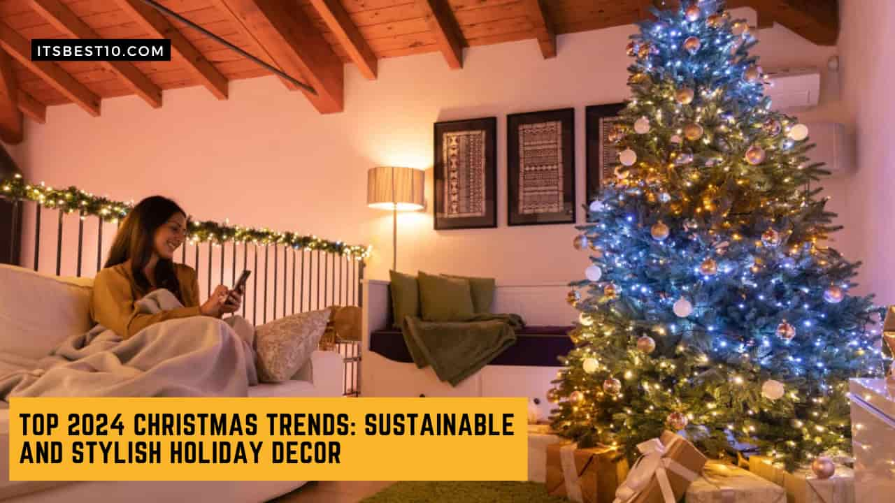 Top 2024 Christmas Trends: Sustainable and Stylish Holiday Decor